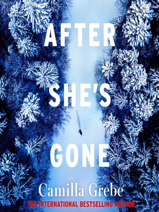 Title details for After She's Gone by Camilla Grebe - Available
